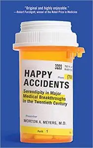 Happy Accidents: Serendipity in Major Medical Breakthroughs in the Twentieth Century