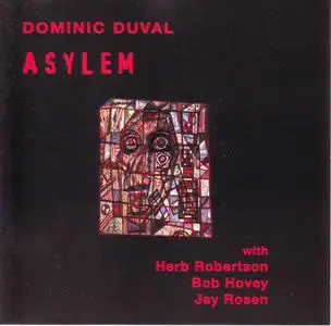 Dominic Duval With Herb Robertson, Bob Hovey, Jay Rosen ‎- Asylem (2001)