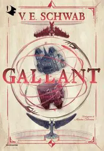 V.E. Schwab - Gallant