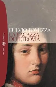 Fulvio Tomizza - La ragazza di Petrovia