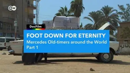 DW - Foot Down for Eternity: Mercedes Old-Timers Around the World (2019)