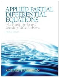 Applied Partial Differential Equations with Fourier Series and Boundary Value Problems (5th edition)
