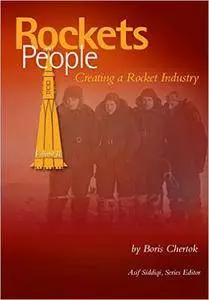 Rockets and People Volume II : Creating a Rocket Industry