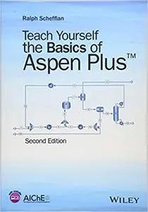 Teach Yourself the Basics of Aspen Plus 2nd Edition