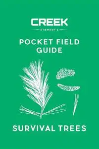 «POCKET FIELD GUIDE: Survival Trees» by Creek Stewart