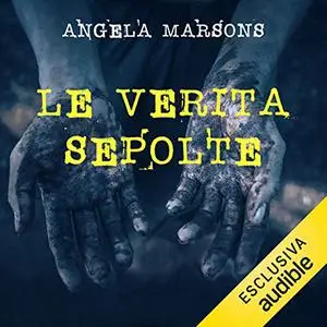 «Le verità sepolte» by Angela Marsons