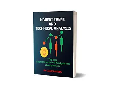 Market Trend and Technical Analysis : The key secret of technical Analysis and chart patterns