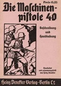 Die Maschinenpistole 40. Beschreibung und handhabung
