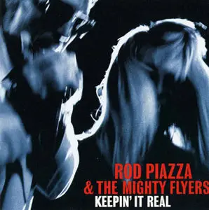 Rod Piazza and The Mighty Flyers - Keepin' it Real (2004)