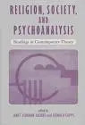 Religion, Society, And Psychoanalysis: Readings In Contemporary Theory