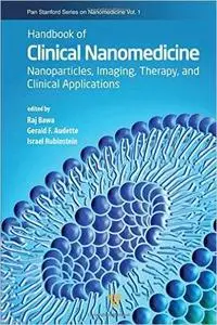 Handbook of Clinical Nanomedicine: Nanoparticles, Imaging, Therapy, and Clinical Applications