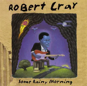 The Robert Cray Band - Some Rainy Morning (1995)
