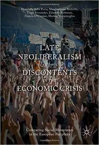 Late Neoliberalism and its Discontents in the Economic Crisis: Comparing Social Movements in the European Periphery