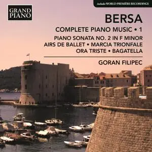 Goran Filipec - Bersa: Complete Piano Works, Vol. 1 (2018) [Official Digital Download 24/96]