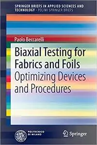 Biaxial Testing for Fabrics and Foils: Optimizing Devices and Procedures