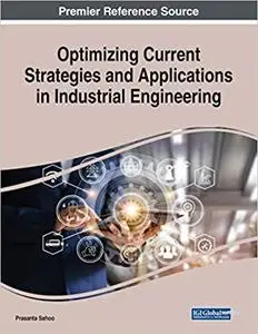 Optimizing Current Strategies and Applications in Industrial Engineering