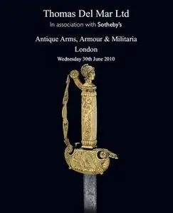 Antique Arms, Armour & Militaria (Thomas Del Mar №10)