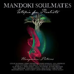 Mandoki Soulmates - Utopia For Realists: Hungarian Pictures (2021 Version) (2021) [Official Digital Download 24/96]