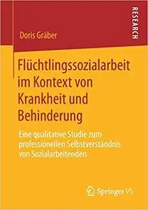 Flüchtlingssozialarbeit im Kontext von Krankheit und Behinderung