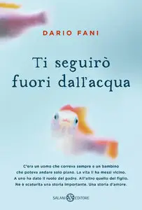 Dario Fani – Ti seguirò fuori dall’acqua