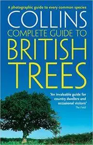 Collins Complete Guide to British Trees: A Photographic Guide to Every Common Species