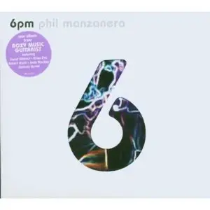 Phil Manzanera - 6PM (2004)