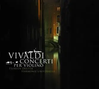 Florian Deuter, Harmonie Universelle - Antonio Vivaldi: Concerti per violino (2008)