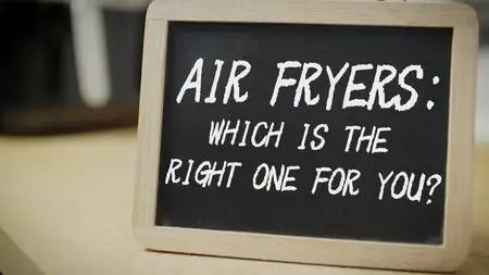 Ch5. - Air Fryers: Which is the Right One for You? (2024)