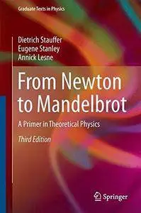 From Newton to Mandelbrot: A Primer in Theoretical Physics (Graduate Texts in Physics)
