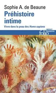 Sophie Archambault de Beaune, "Préhistoire intime: Vivre dans la peau des Homo sapiens"