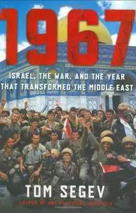 1967: Israel, the War, and the Year that Transformed the Middle East