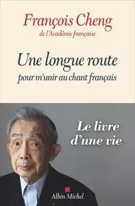 François Cheng, "Une longue route pour m'unir au chant français"
