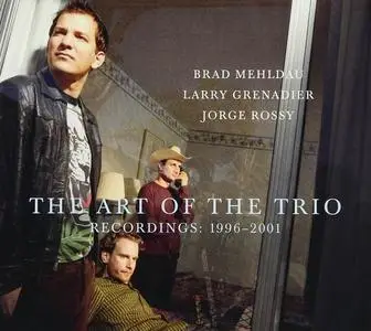 Brad Mehldau, Larry Grenadier, Jorge Rossy - The Art of the Trio Recordings: 1996-2001 [7CD Box Set] (2011)