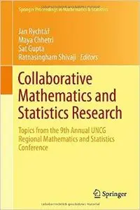 Collaborative Mathematics and Statistics Research: Topics from the 9th Annual UNCG Regional Mathematics and Statistics...