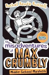 «The Misadventures of Max Crumbly 2» by Rachel Renée Russell