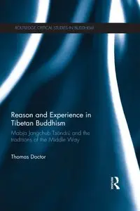 Reason and Experience in Tibetan Buddhism: Mabja Jangchub Tsöndrü and the Traditions of the Middle Way (repost)