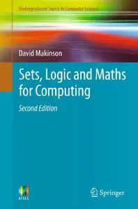 Sets, Logic and Maths for Computing, 2nd Edition (Repost)