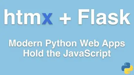 Talk Python -HTMX + Flask: Modern Python Web Apps, Hold the JavaScript Course