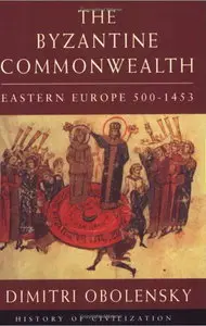 The Byzantine commonwealth: Eastern Europe, 500-1453 (repost)