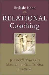 Relational Coaching: Journeys Towards Mastering One to One Learning