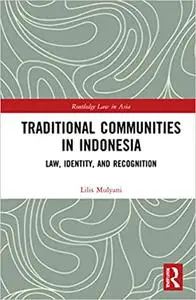Traditional Communities in Indonesia: Law, Identity, and Recognition