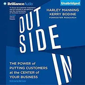 Outside In: The Power of Putting Customers at the Center of Your Business [Audiobook]