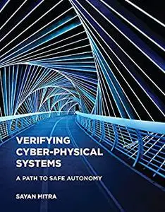 Verifying Cyber-Physical Systems: A Path to Safe Autonomy