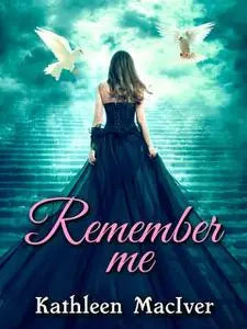 «Remember Me» by Kathleen MacIver