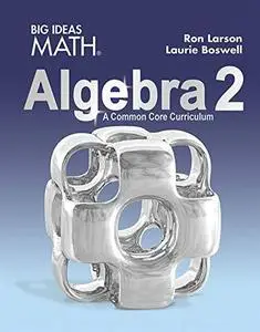 BIG IDEAS MATH Algebra 2: Common Core Student Edition 2015