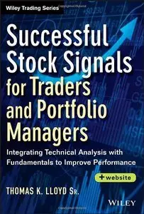 Successful Stock Signals for Traders and Portfolio Managers: Integrating Technical Analysis with Fundamentals to Impro (Repost)