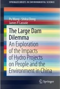 The Large Dam Dilemma: An Exploration of the Impacts of Hydro Projects on People and the Environment in China [Repost]