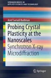 Probing Crystal Plasticity at the Nanoscales: Synchrotron X-ray Microdiffraction (Repost)