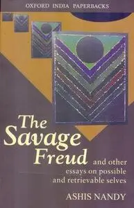 The Savage Freud and Other Essays on Possible and Retrievable Selves