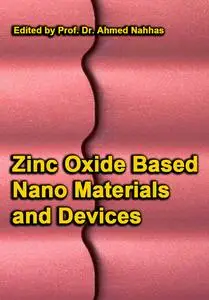 "Zinc Oxide Based Nano Materials and Devices" ed. by Prof. Dr. Ahmed Nahhas